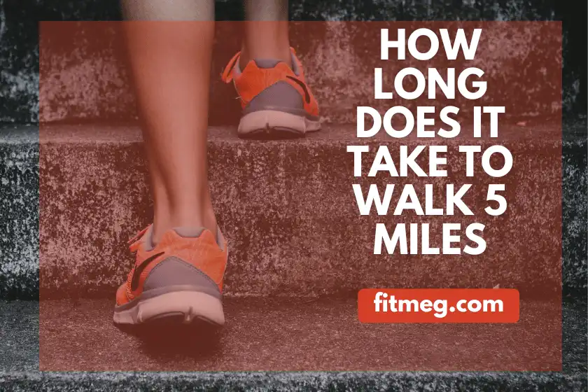 How Long Does It Take To Walk 5 Miles
