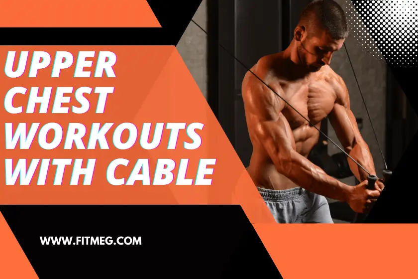Upper Chest Workouts With Cable